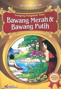 Image of Dongeng pengantar tidur : bawang merah & bawang putih
