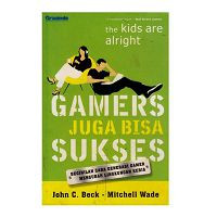 Image of The kids are alright : how the gamer generations is changing the worplace = gamer juga bisa sukses : beginilah cara gamer mengubah lingkungan kerja