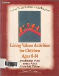 Image of Living values activities for children ages 8 - 14 = pendidikan nilai untuk anak usia 8 - 14 tahun