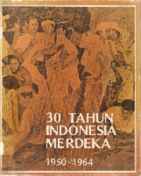 Image of 30 tahun indonesia merdeka : 1950 - 1960