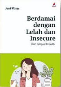 Image of Berdamai dengan lelah dan insecure : pulih selepas bersedih