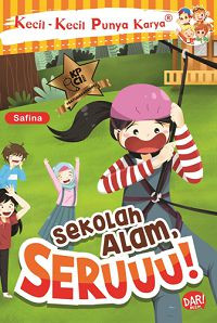 Image of Kecil-kecil punya karya : sekolah alam, seruuu!