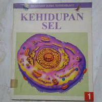 Image of Memahami dunia tersembunyi : kehidupan sel