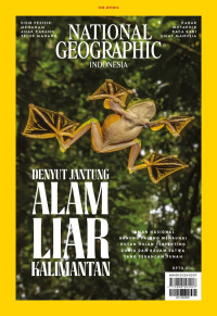 Image of National geographic indonesia edisi februari 2024 : denyut jantung alam liar kalimantan